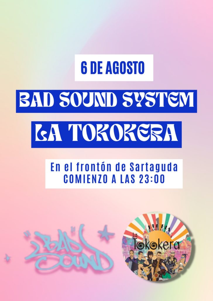 Bad Sound Systems, La Tokokera en el frontón de Sartaguda, tendrá lugar a las 23:00 horas el 6 de Agosto, no te lo puedes perder.