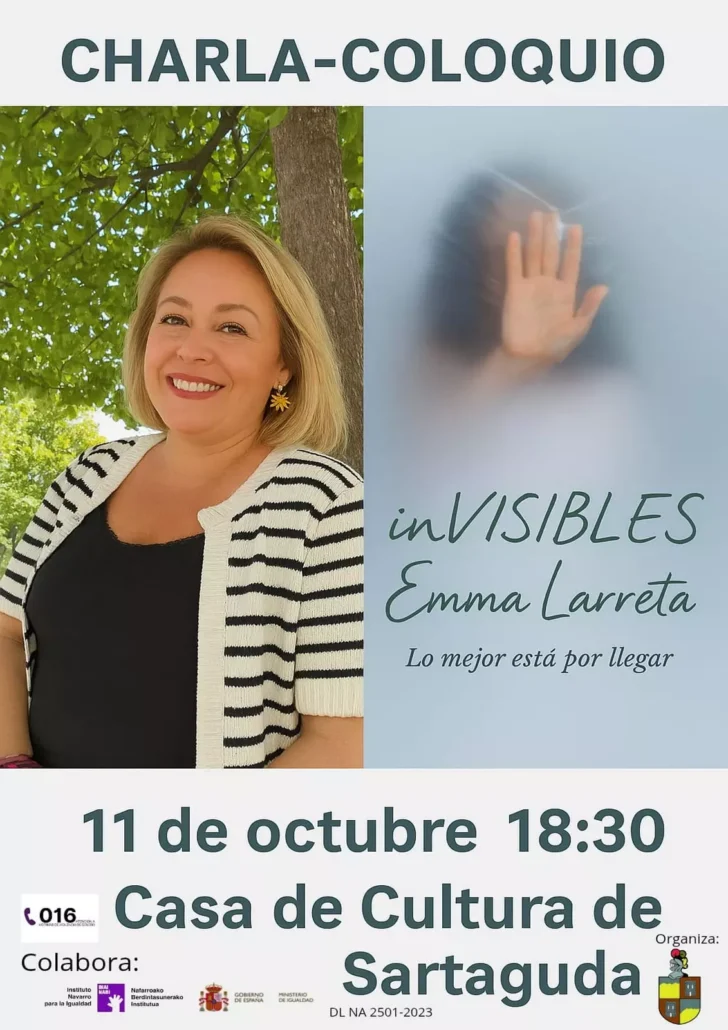 El próximo 11 de octubre a las 18:30 horas se celebrará en la Casa de Cultura de Sartaguda la charla-coloquio “inVISIBLES”, impartida por Emma Larreta bajo el lema “Lo mejor está por llegar”.