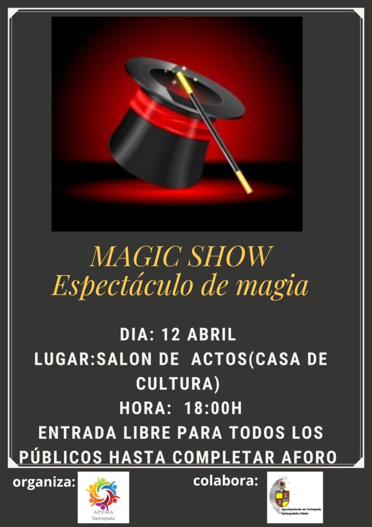Espectáculo de magia• Fecha: 12 de abril• Lugar: Salón de actos (Casa de Cultura)• Hora: 18:00 h• Entrada: Libre hasta completar aforo.